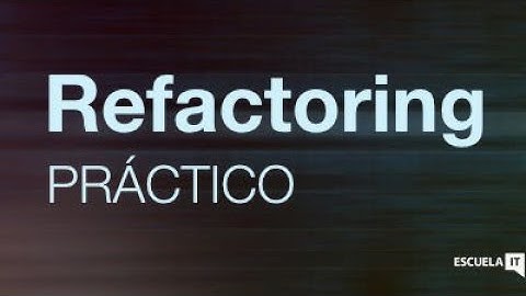Curso de Refactoring 100% práctico