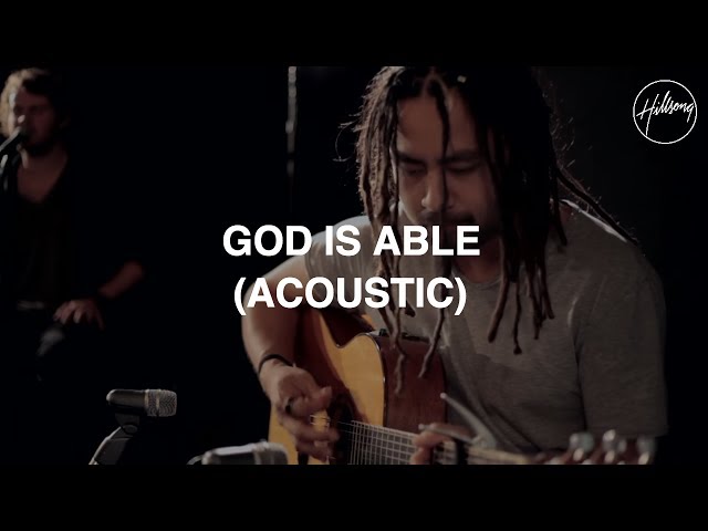God Is Able (Acoustic) - Hillsong Worship class=