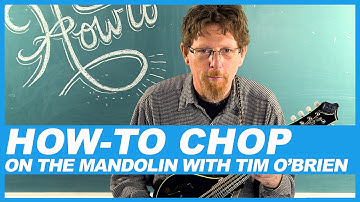 How-To Chop On The Mandolin With Tim O