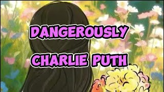 Dangerously - Charlie Puth ( Lyrics speed up song) #lyricvideo #speedupsongs #trendingvideo