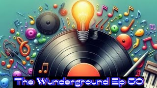 The Wunderground Ep 50