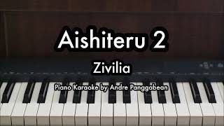 Aishiteru 2 - Zivilia | Piano Karaoke by Andre Panggabean