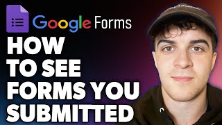 How to See Google Forms You Submitted (Full 2024 Guide)