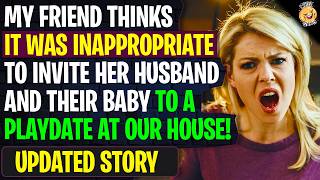 My Friend Thinks It Was Inappropriate To Invite Her Husband And Their Baby For A Playdate | Reddit