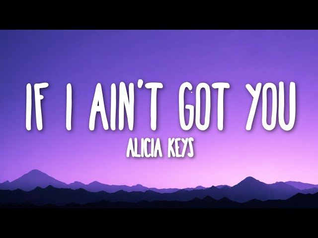 Alicia Keys - If I Ain't Got You (Lyrics) - YouTube