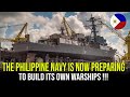 The philippine navy is now preparing to build its own warships 