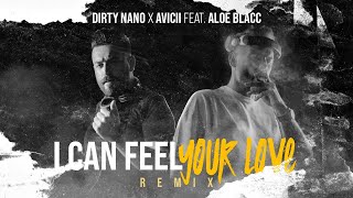 Dirty Nano ✖️ Avicii feat. Aloe Blacc - I Can Feel Your Love 🆘 Remix