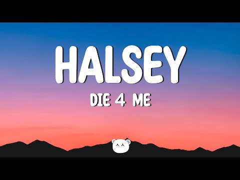Halsey - Die 4 Me (Lyrics)