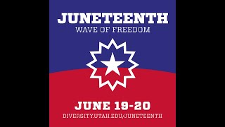 Juneteenth at the University of Utah