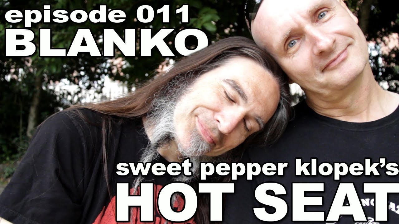 011 Blanko Sweet Pepper Klopek's Hot Seat! YouTube