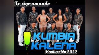 Video thumbnail of "Te sigo amando /Kumbia Kaleña"