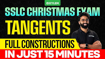 SSLC Christmas Exam: Tangents | Full Constructions In Just 15 Minutes | Xylem SSLC