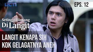SETINGGI BINTANG DI LANGIT - Langit Kenapa Sih Kok Gelagatnya Aneh