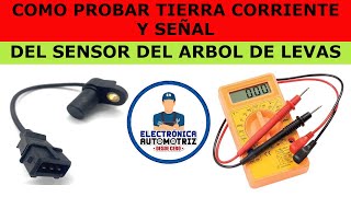 Cómo Probar Tierra Corriente Y Señal Del Sensor Del Árbol De Levas