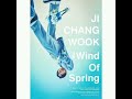 The Wind of Spring - Ji Chang Wook