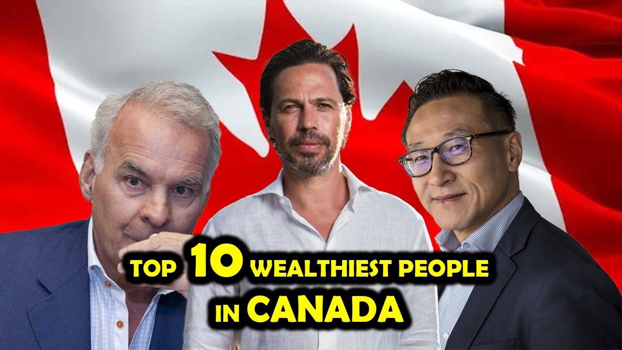 Top 10 Wealthiest People in CANADA #2022 - YouTube