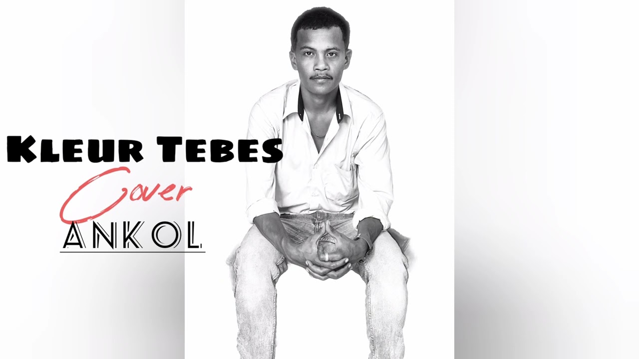 Kleur Tebes _|| Cover Ankol _ || Cipt  Quito Belo