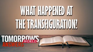 The Transfiguration of Jesus Christ Explained (Matthew 17:1-3)