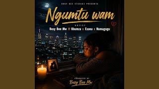 Download lagu Ngumtu wam (feat. Esona, Nomagugu & Khumza)