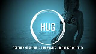 Gregory Morrison & TimeWaster - Night & Day (Edit)