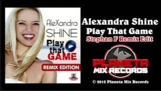 Alexandra SHINE - Play That Game (Stephan F Remix Edit)