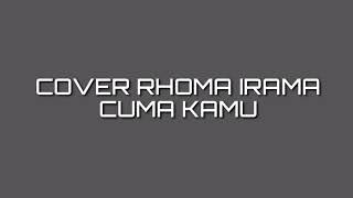 Cuma kamu Rhoma irama cover