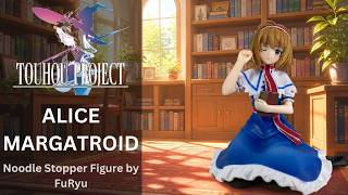 [UNBOXING] Touhou Project - Alice Margatroid - Noodle Stopper Figure by FuRyu
