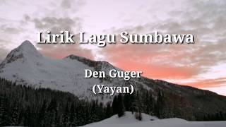 LIRIK LAGU SUMBAWA - DEN GUGER (YAYAN)