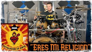 Eres Mi Religion- Mana- Drum Cover