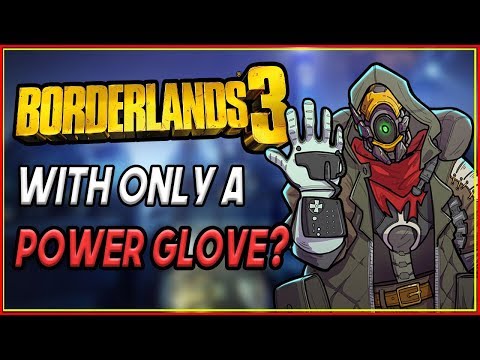 Can You Beat Borderlands 3 With A Nintendo Power Glove?