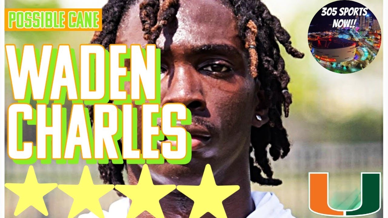 Possible Cane: 4-Star WR Class of 2025 Waden Charles!!!