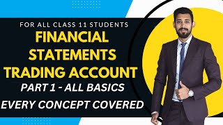 Financial Statements | Trading account | Easiest way | Class 11 | Part 1
