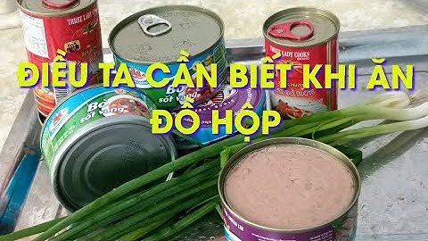 ĐỒ HỘP CÓ TỐT KHÔNG/BẠN NÊN COI VIDEO NÀY/ít là 1 lần để biết ...