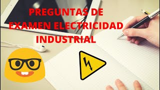 PREGUNTAS de EXAMEN de Electricidad Industrial!!! | teslamatic.education