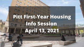 Pitt First-Year Housing Info Session - 4/13/21
