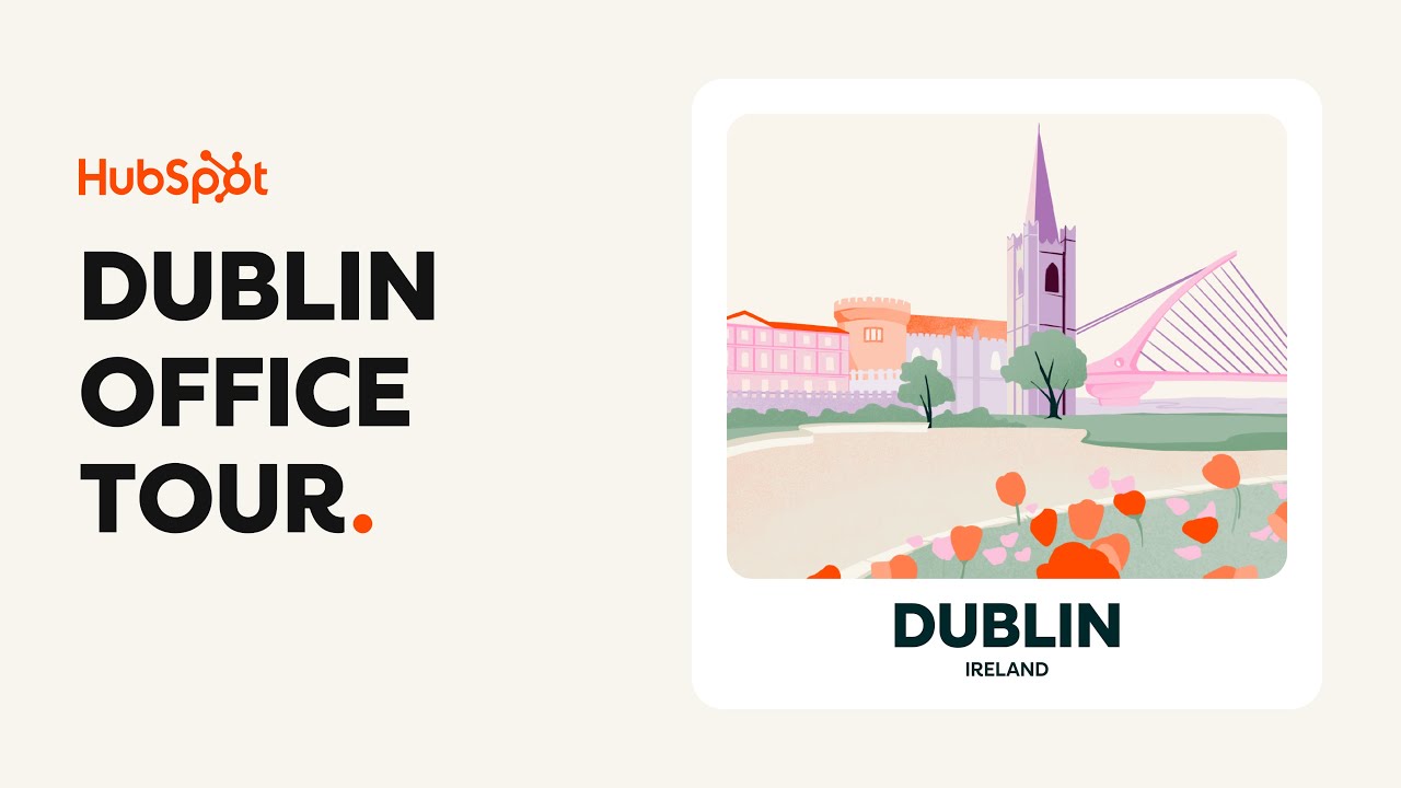 HubSpot Office Tour: HubSpot House- Dublin, Ireland
