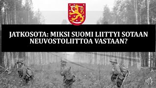Suomi Hyökkääjänä - Miksi Suomi Liittyi Sotaan Neuvostoliittoa Vastaan? Hi3
