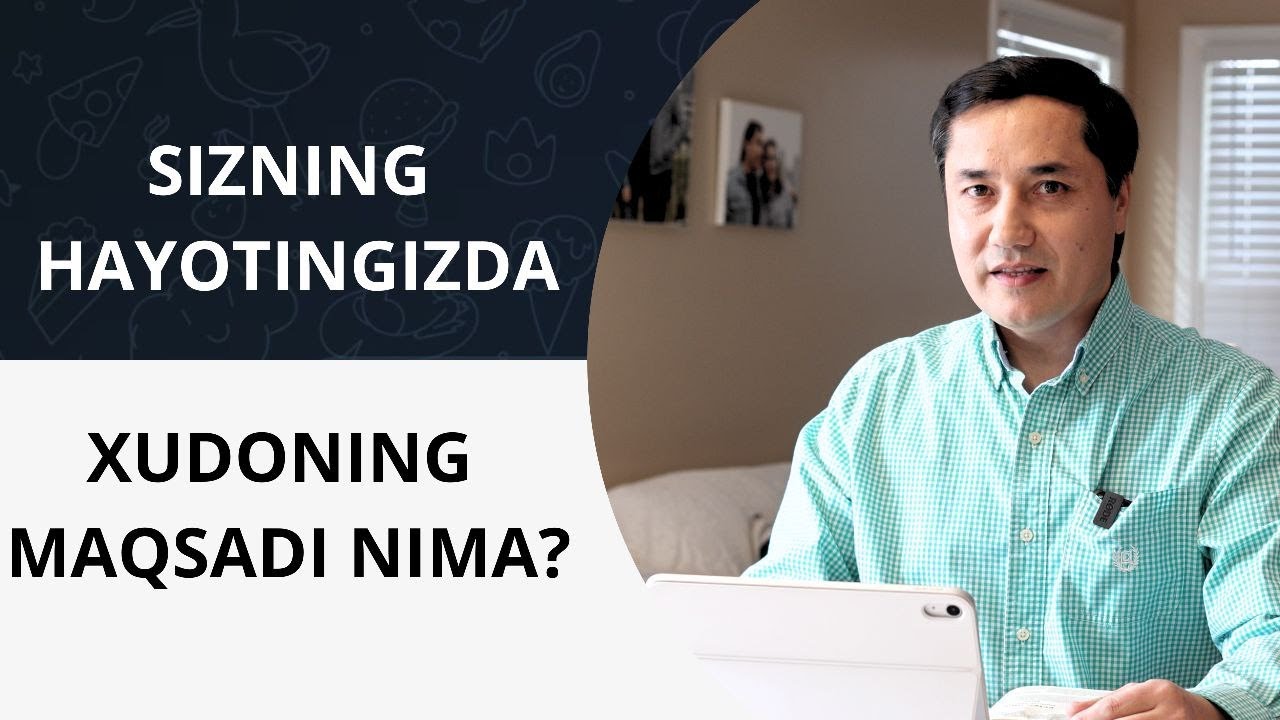 Сизнинг ҳаётингизда Худонинг мақсади нима?