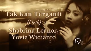 Download Lagu Shabrina Leanor, Yovie Widianto - Tak Kan Terganti (Lirik) MP3 Download Lagu Shabrina Leanor, Yovie Widianto - Tak Kan Terganti (Lirik) MP3