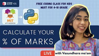 Lets Code An App To Calculate Percentage Of Your Marks | Python | MIT App Dev | CBJr