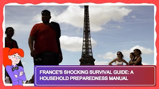 France's Shocking Survival Guide: A Household Preparedness Manual