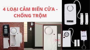 💲SO SÁNH 4 CẢM BIẾN CỬA MÁ TỪ BÁO ĐỘNG 👍 BÁO TRỘM, CHỐNG ĐỘT NHẬP CỬA