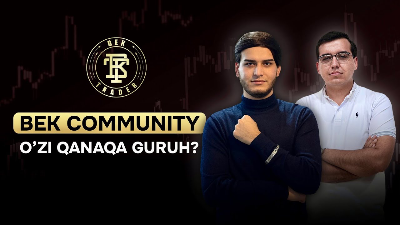 BEK COMMUNITY O`ZI NIMA ? | BEK TRADER