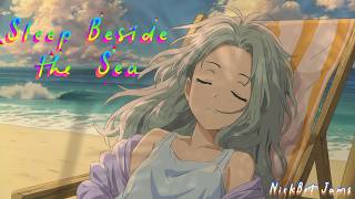 Sleep Beside the Sea — Relaxing Ocean Meditation Music