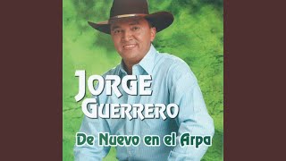 Miniatura de vídeo de "Jorge Guerrero - Mi noviecita y el llano"