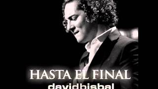 Video thumbnail of "Hasta el Final - David Bisbal"