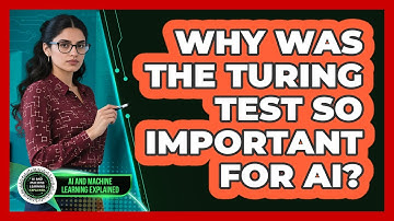 Why Was The Turing Test So Important For AI? - AI and Machine Learning Explained