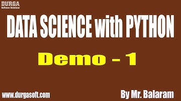 DATA SCIENCE with PYTHON tutorials || Demo - 1 || by Mr. Balaram On 12-08-2019