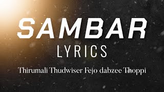 SAMBAR RAP LYRICS | THIRUMALI | FEJO | DABZEE | THOPPI | THUDWISER