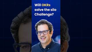 Will OKRs Solve the silo Challenge